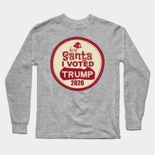 Dear Santa I Voted Trump 2020 Long Sleeve T-Shirt